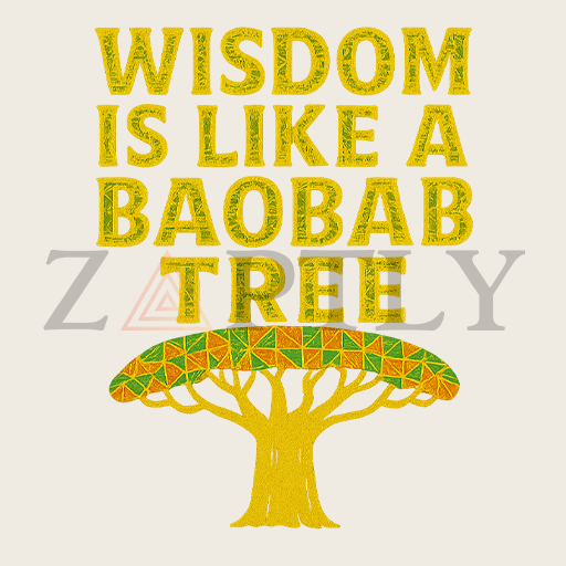 Wisdom Is Like A Baobab Tree 2